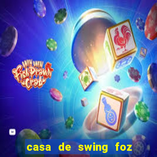 casa de swing foz do iguaçu